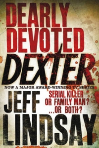 Książka Dearly Devoted Dexter Jeff Lindsay