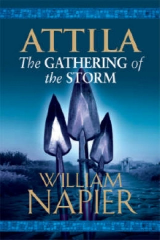 Kniha Attila: The Gathering of the Storm William Napier