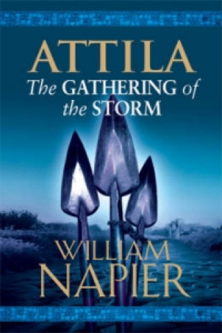 Book Attila: The Gathering of the Storm William Napier