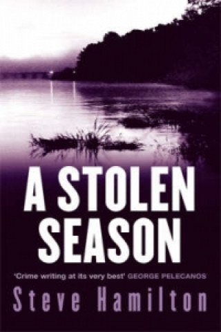 Könyv Stolen Season Steve Hamilton