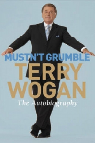 Kniha Mustn't Grumble Terry Wogan