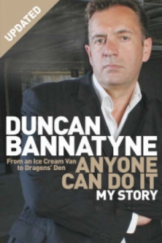 Könyv Anyone Can Do It Duncan Bannatyne