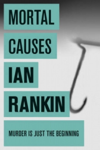 Könyv Mortal Causes Ian Rankin