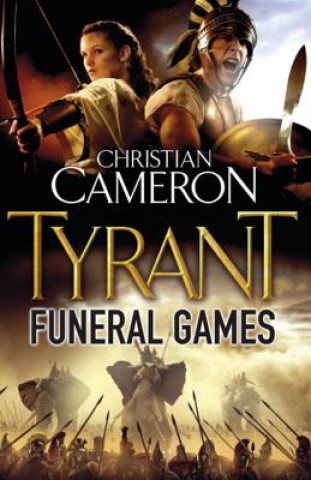 Könyv Tyrant: Funeral Games Christian Cameron