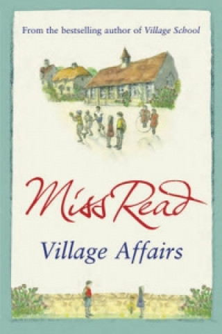 Knjiga Village Affairs Miss Read