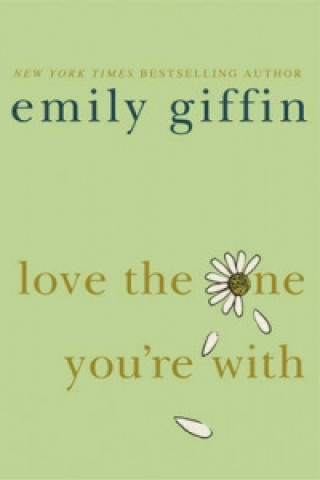 Książka Love the One You're With Emily Giffin