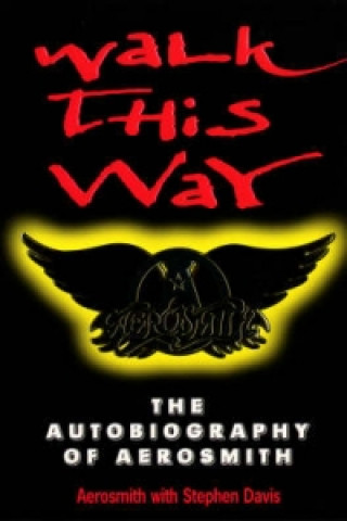 Carte Walk This Way: The Autobiography Of Aerosmith Stephen Davis
