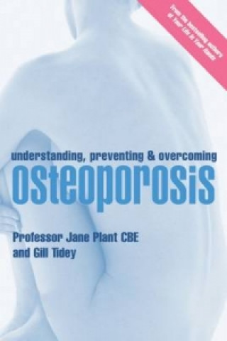 Book Understanding, Preventing and Overcoming Osteoporosis Jane Plant