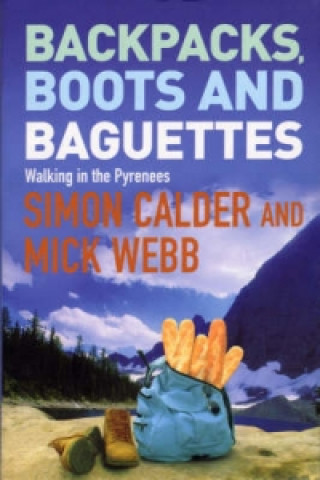 Könyv Backpacks, Boots and Baguettes Simon Calder