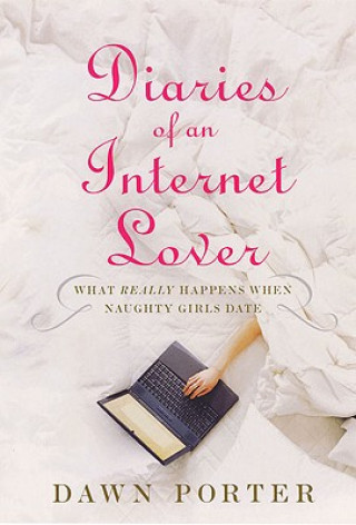 Carte Diaries Of An Internet Lover Dawn Porter