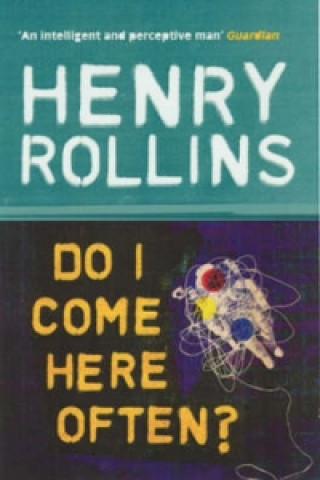 Könyv Do I Come Here Often? Henry Rollins