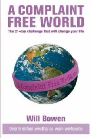 Kniha Complaint Free World Will Bowen