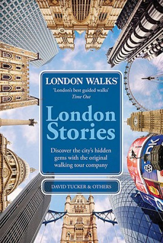Книга London Walks: London Stories David Tucker
