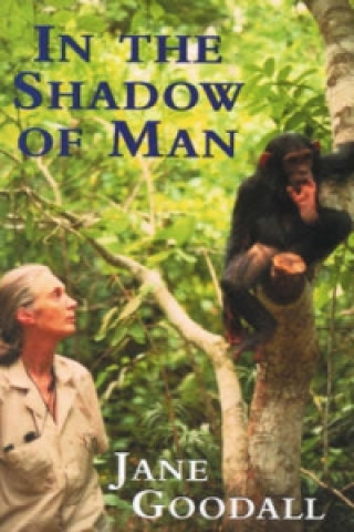Knjiga In the Shadow of Man Jane Goodall