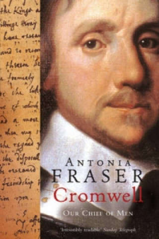 Könyv Cromwell, Our Chief Of Men Antonia Fraser