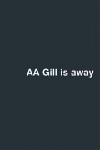 Könyv AA Gill is Away AA Gill