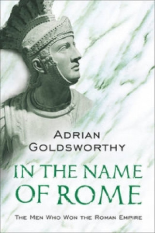 Knjiga In the Name of Rome Adrian Goldsworthy