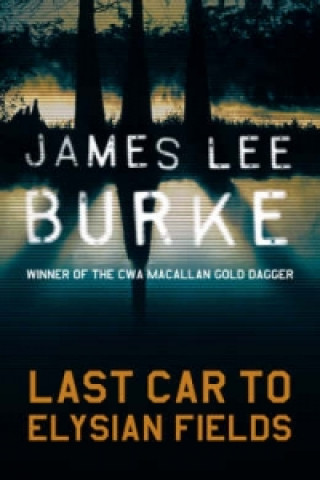 Könyv Last Car To Elysian Fields James Lee Burke
