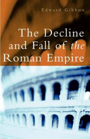 Kniha Decline and Fall of the Roman Empire Edward Gibbon