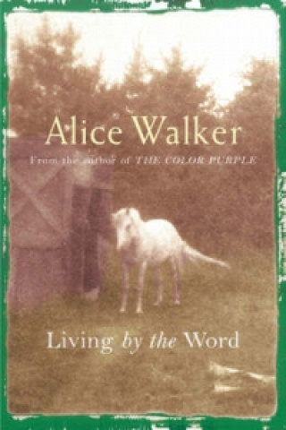 Kniha Alice Walker: Living by the Word Alice Walker
