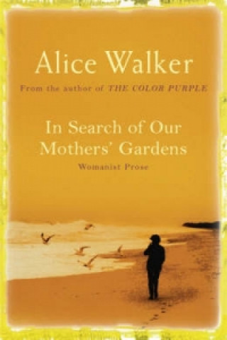 Kniha In Search of Our Mother's Gardens Alice Walker