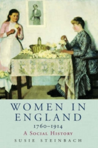 Kniha Women in England 1760-1914 Susie Steinbach