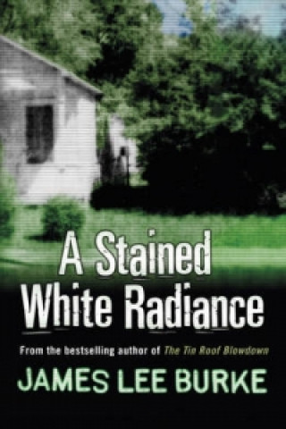 Книга Stained White Radiance James Lee Burke