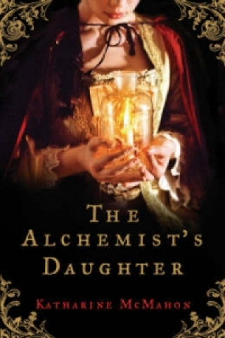 Könyv Alchemist's Daughter Katharine McMahon
