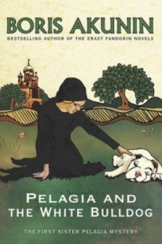 Kniha Pelagia and the White Bulldog Boris Akunin