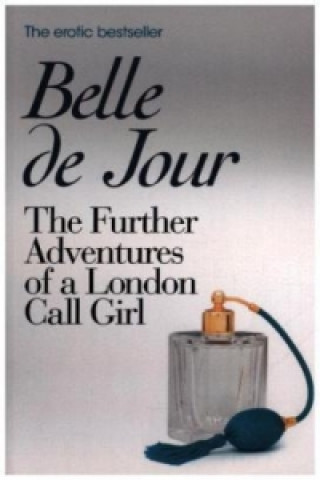 Könyv Further Adventures of a London Call Girl Belle De Jour