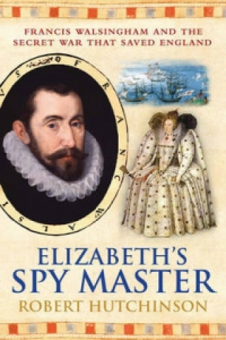 Könyv Elizabeth's Spymaster Robert Hutchinson