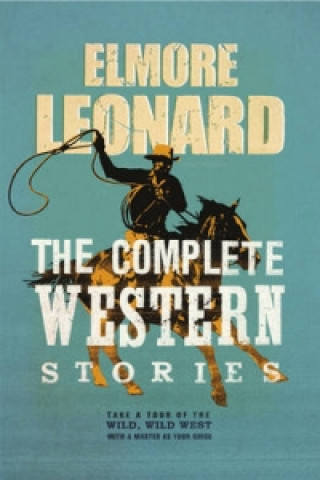 Könyv Complete Western Stories Leonard Elmore