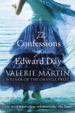 Knjiga Confessions of Edward Day Valerie Martin
