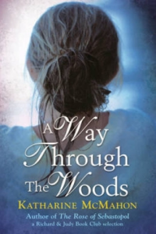 Carte Way Through The Woods Katharine McMahon