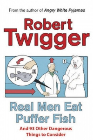 Книга Real Men Eat Puffer Fish Robert Twigger