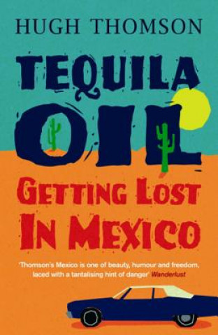 Kniha Tequila Oil Hugh Thomson