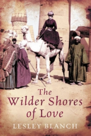 Kniha Wilder Shores Of Love Lesley Blanch