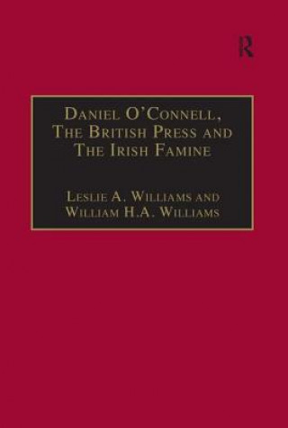 Könyv Daniel O'Connell, The British Press and The Irish Famine Leslie A Williams
