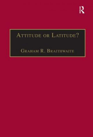 Książka Attitude or Latitude? Graham R. Braithwaite