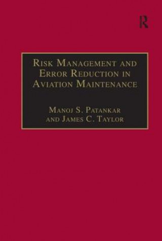 Carte Risk Management and Error Reduction in Aviation Maintenance Manoj S Patankar