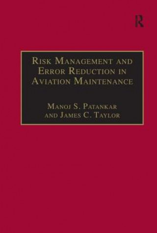 Knjiga Risk Management and Error Reduction in Aviation Maintenance Manoj S Patankar