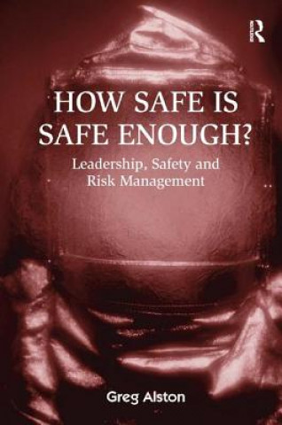 Book How Safe is Safe Enough? Gregory Alston