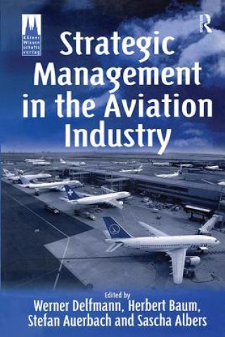 Knjiga Strategic Management in the Aviation Industry Sascha Albers