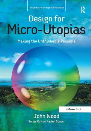 Könyv Design for Micro-Utopias John Wood