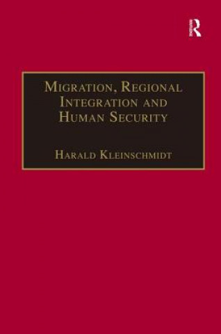 Book Migration, Regional Integration and Human Security Harald Kleinschmidt