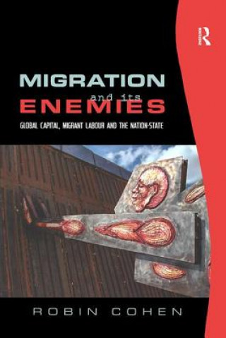 Livre Migration and its Enemies Robin Cohen