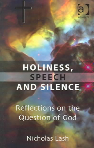 Könyv Holiness, Speech and Silence Nicholas Lash