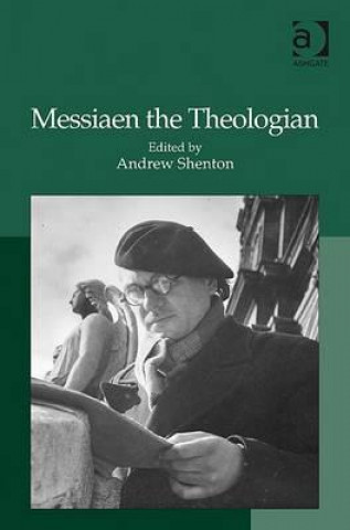 Kniha Messiaen the Theologian Andrew Shenton