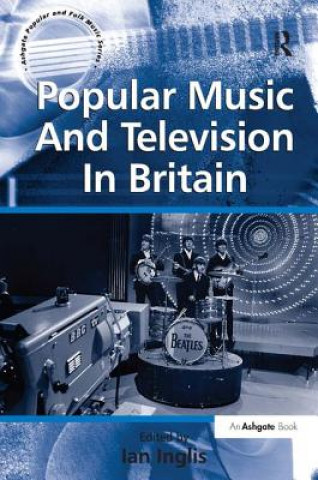 Книга Popular Music And Television In Britain Ian Inglis