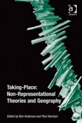 Книга Taking-Place: Non-Representational Theories and Geography Ben Anderson